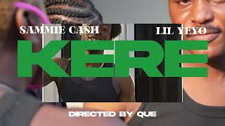 Sammie Ca$h \u0026 Lil Yeyo - Kere (Visualizer)