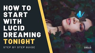 How To Start With Lucid Dream TONIGHT - Beginners Guide