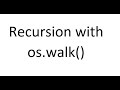 How to use os.walk() to browse through directory recursively