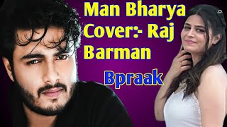 Lyrical Mann Bharya Bpraak Cover By Raj Burman || Raj Barmam Latest Cover Song || Music World Prince