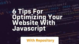 6 tips for optimizing your website with javascript