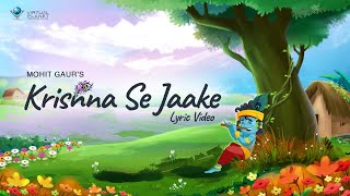 Mohit Gaur - Krishna Se Jaake | Lyric Video