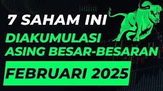 Saham Diakumulasi Asing Sepanjang Januari Februari 2025