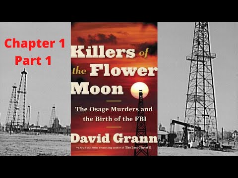 Killers of the Flower Moon The Osage Murders and the Birth of the FBI ch1 part 1 Complete Audiobook