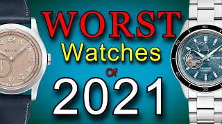 Worst Watches Of 2021 - Not So Great Year w/ Some Even Worse Watches! Seiko Hodinkee Baltic Tissot +