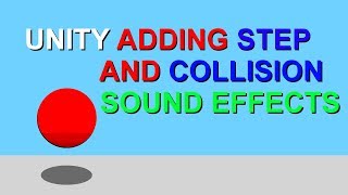Unity - Adding Step/Collision Sound FX (Tutorial)