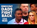 Innocent Dads Fight Back | The Steve Wilkos Show