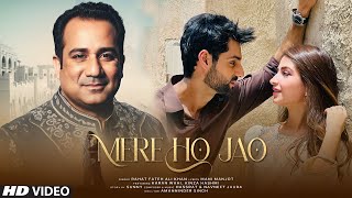 Mere Ho Jao Rahat Fateh Ali Khan| Karan Wahi And Kinza Hashmi New Song| Mere Ho Jao Kinza Hashmi