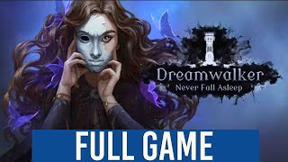 Dreamwalker: Never Fall Asleep   FULL GAME