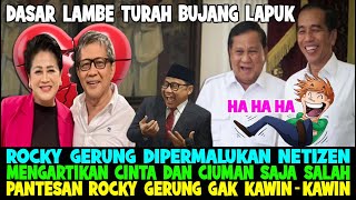 ROCKY GERUNG DIPERMALUKAN NETIZEN KARENA MENGARTIKAN CINTA SAJA SALAH TAPI SELALU KOAR KOAR SOK TAU