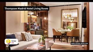 Thompson Madrid Hotel - Full Review | Voyage Spain