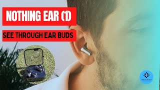 Nothing Ear 1 Buds: 1 year review, still worth it!