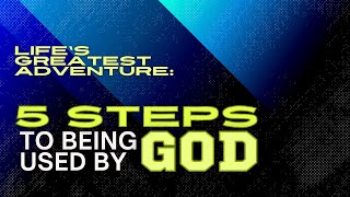 Five Steps to Being Used by God