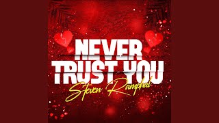 Never Trust You