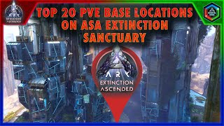 The Top 20 PVE Base Locations in Ark Extinction Ascended Sanctuary