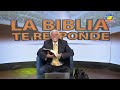 La Biblia Te Responde