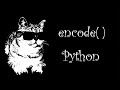 !encode method in python