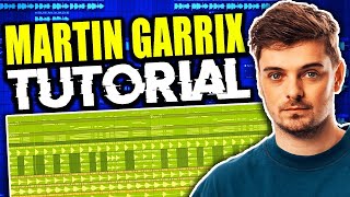 How To Make A MARTIN GARRIX Banger - FL Studio Tutorial