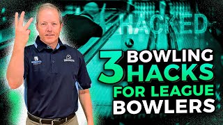 3 Bowling Hacks for League Bowlers to Bowl Their Best!