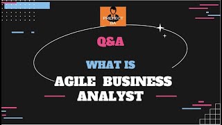What is Agile Business Analyst?