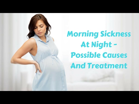 Morning Sickness At Night - Possible Causes And Treatment Morning Sickness At Night - Possible Causes And Treatment