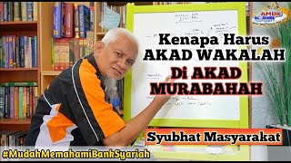 AKAD WAKALAH DI AKAD MURABAHAH UNTUK APA ?