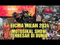 EICMA MILAN 2024 | Motosikal Show Terbesar Di Dunia