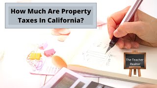 How To Calculate Property Taxes State of California