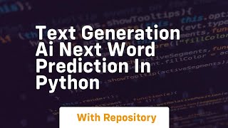 Text generation ai next word prediction in python