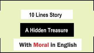 10 Lines Story on A Hidden Treasure in English || 10 Lines Short Story in English