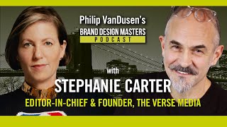 Interview with Stephanie Carter, Brand Design Masters Podcast with Philip VanDusen