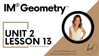 Unit 2 Lesson 13 Practice Problems IM® GeometryTM authored by Illustrative Mathematics®