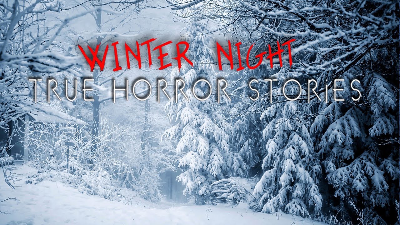 3 True Winter Horror Stories For A Cold December Night - YouTube