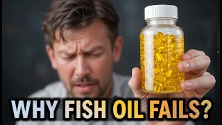 Why Your Fish Oil Might Not Be Providing Any Benefits