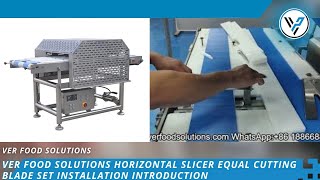 VER Food Solutions Horizontal Slicer Equal Cutting Blade Set Installation Introduction