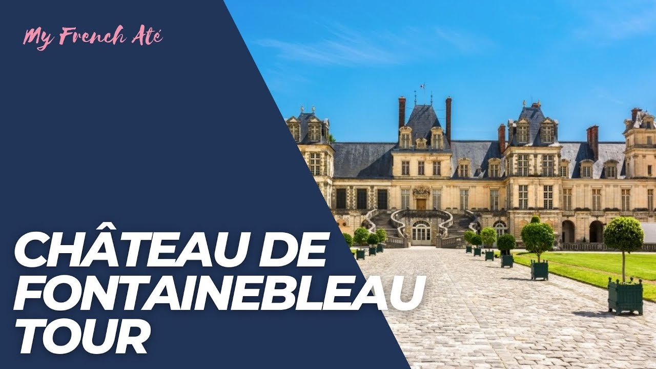 Château De Fontainebleau Tour | By My French Até - YouTube