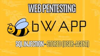 🌐 WEB PT - bWAPP (SQL Injection - Stored User Agent) 💻