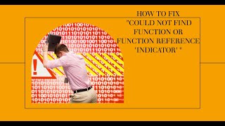 How to fix Could not find function or function reference 'indicator' error ?