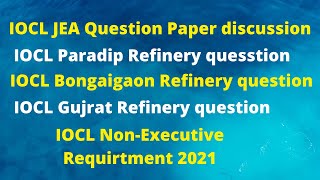 IOCL Non-Executive (JEA) Recruitment 2021 paper discussion| Bongaigaon, Vadodara \u0026 Paradip Refinery