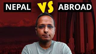 Nepal vs. Abroad: Where Should You Build Your Future?