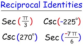 Reciprocal Identities - Evaluating Secant and Cosecant Functions