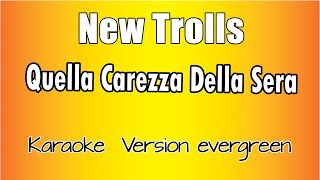 New Trolls - Quella Carezza Della Sera (Versione Karaoke Academy Italia)