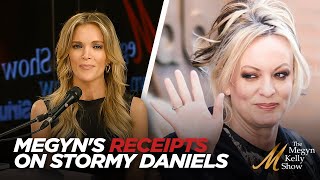 Megyn Kelly Brings Receipts on Stormy Daniels' Inconsistencies on the Stand and in Past Interviews