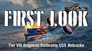 World of Warships - First Look: Tier VIII American Battleship USS Nebraska