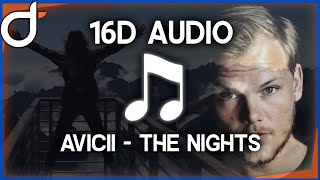 Avicii - The Nights (16D AUDIO) - Surround Sound 🎧
