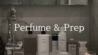 𝐏𝐥𝐚𝐲𝐥𝐢𝐬𝐭 | 아침 출근준비를 완성하는 Perfume 🧴| Morning Vibes: Makeup \u0026 Perfume Playlist for a Perfect Start