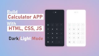 Calculator APP with Light & Dark Mode using HTML, CSS and JavaScript
