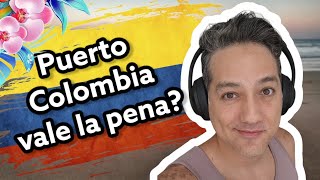 Explorando Puerto Colombia en 2023: ¿Vale la Pena la Visita?