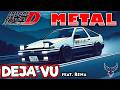 RE: Initial D - DEJA VU (feat. Rena) 【Intense Symphonic Metal Cover】