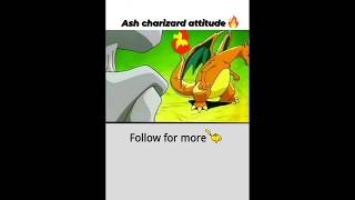 Ash Charizard Attitude 🔥 #pokemon #ashketchum #anime #charizard